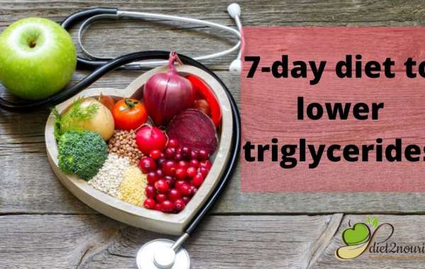 Trimming 7 Day Diet to Lower Triglycerides for Healthy Heart